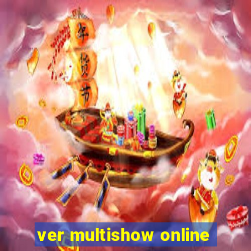 ver multishow online